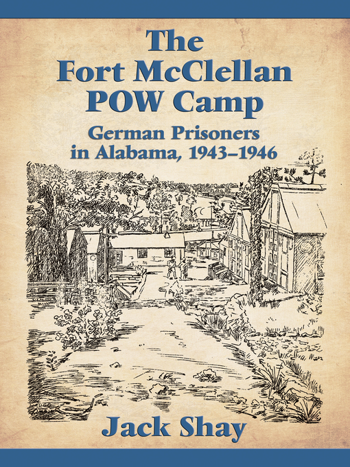Title details for The Fort McClellan POW Camp by Jack Shay - Available